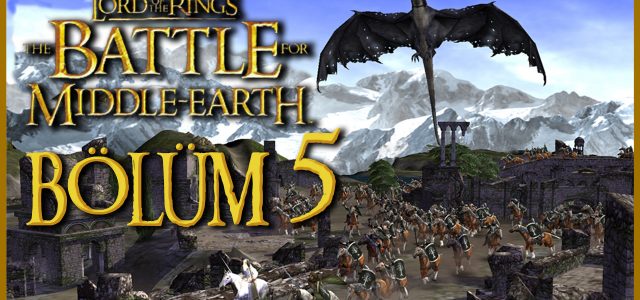 Sauron Bu Ordu Karşısında, Diz Çöküp Tövbe İster! | Battle for Middle-Earth Gameplay Bölüm 5