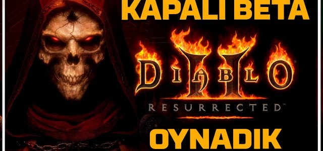 Güncel! Diablo 2 Resurrected Kapalı Beta 10 Dakika