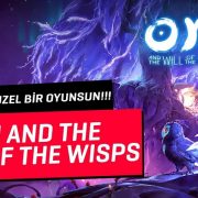 Ori and the Will of The Wisps | SONUNDA GÜZEL BİR OYUN!