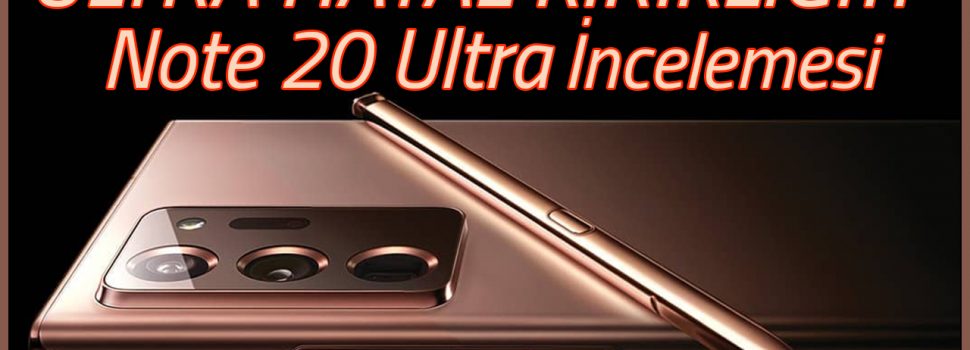 Evet arkadaşlar gerçekten Ultra… | Samsung Galaxy Note 20 Ultra incelemesi