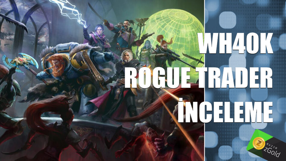 Warhammer 40.000 Rogue Trader incelemesi