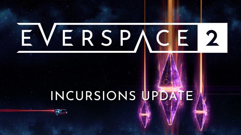 Ücretsiz Everspace 2 Incursions Güncellemesi Çıktı