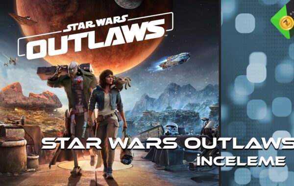 Star Wars Outlaws Almaya Değer Mi Star Wars Outlaws İncelemesi