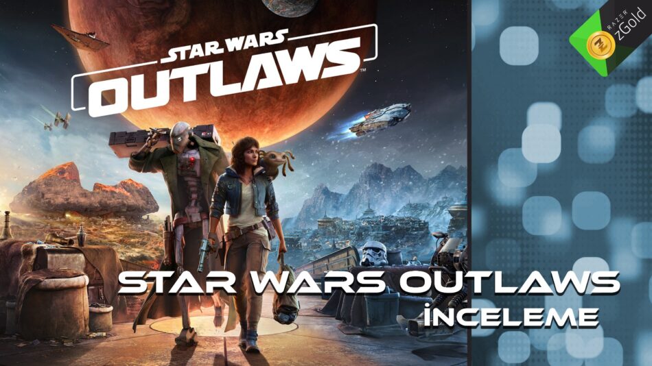 Star Wars Outlaws Almaya Değer Mi Star Wars Outlaws İncelemesi