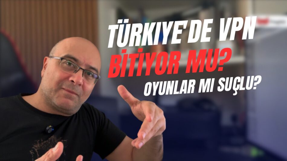 VPN'ler Yasaklanıyor mu? Şiddet İçerikli Oyunlar Gerçekten Suçlu mu?