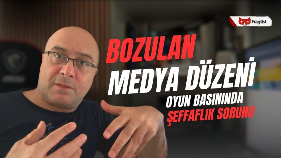 Bozulan Medya Düzeni Oyun Basınında ve Yayıncılıkta Şeffaflık Sorunu